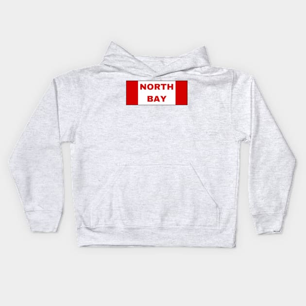 North Bay City in Canadian Flag Colors Kids Hoodie by aybe7elf